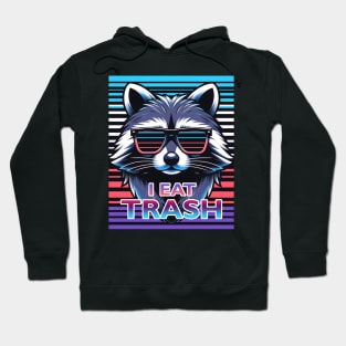 I Eat Trash Hoodie